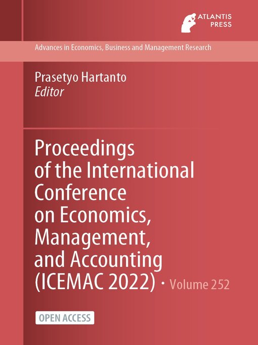 Title details for Proceedings of the International Conference on Economics, Management, and Accounting (ICEMAC 2022) by Prasetyo Hartanto - Available